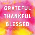 Grateful, Thankful, Blessed 2025 12" x 12" Wall Calendar