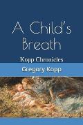 A Child's Breath: Kopp Chronicles