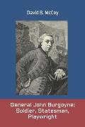 General John Burgoyne: Soldier, Statesman, Playwright