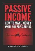 How to Make Money While You Are Sleeping: Passive Income Generating Junkie