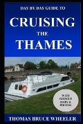 Day by Day Guide to Cruising the Thames