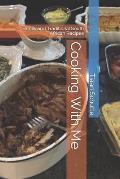 Cooking With Me: Family and Traditional South African Recipes
