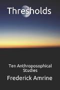Thresholds: Ten Anthroposophical Studies