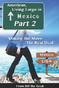 American Living Large in Mexico, Part 2: Making the Move, the Real Deal