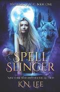 Spell Slinger: Wayward Magic Book One