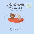 Let's go fishing つりにいこう Tsuri ni ikou: Japanese for Beginners Edition