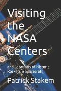 Visiting the NASA Centers: and Locations of Historic Rockets & Spacecraft