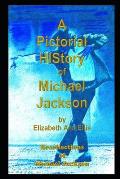 A Pictorial HIStory of Michael Jackson: Recollections of Michael Jackson