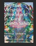 Spiritual Verses of Sheikh Farid, in Guru Granth Sahib: Translation: Gurmukhi to English