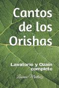 Cantos de los Orishas: Lavatorio y Ozain completo