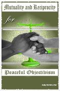 Mutuality and Reciprocity for Peaceful Objectivism