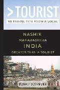 Greater Than a Tourist - Nashik Maharashtra India: 50 Travel Tips from a Local