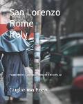 San Lorenzo Rome Italy: A Photographic Trip to One of the Ancient Districts of the Eternal City