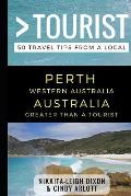 Greater Than a Tourist - Perth Western Australia Australia: 50 Travel Tips from a Local