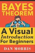 Bayes Theorem Examples A Visual Introduction for Beginners