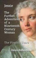 Jessie, The Further Adventures of a Nineteenth Century Woman: The Virginia Years