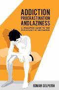Addiction Procrastination & Laziness