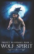 Project Bloodborn - Book 2: WOLF SPIRIT: A werewolf, shapeshifter novel