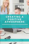 Creating a Positive Atmosphere: A Practical Guide