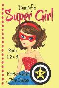 Diary of a SUPER GIRL - Books 1-3: Books for Girls 9-12