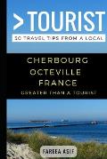 Greater Than a Tourist - Cherbourg - Octeville France: 50 Travel Tips from a Local