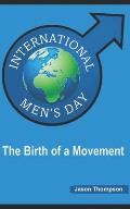 International Men's Day: The Birth of a Movement