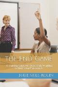The End Game: A Training Guide for Those Who Truly Want to End Sexual Harassment