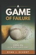 A Game of Failure: The 1994-95 Major League Baseball Strike