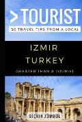 Greater Than a Tourist - Izmir Turkey: 50 Travel Tips from a Local