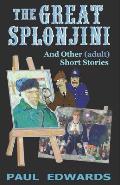 The Great Splonjini and Other (Adult) Short Stories