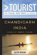 Greater Than a Tourist - Chandigarh India: 50 Travel Tips from a Local