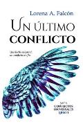 Un ?ltimo conflicto: Saga Conflictos universales - Libro I