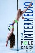 Pole Dance Nivel Intermedio: Para Fitness y Diversi?n