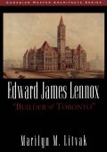Edward James Lennox: builder of Toronto