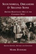 Scoundrels Dreamers & Second Sons British Remittance Men in the Canadian West