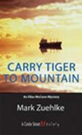 Carry Tiger to Mountain An Elias McCann Mystery