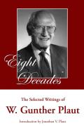 Eight Decades: The Selected Writings of W. Gunther Plaut