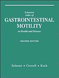 Schuster Atlas of Gastrointestinal Motility in Health & Disease 2nd