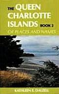 The Queen Charlotte Islands Vol. 2: Of Places and Names