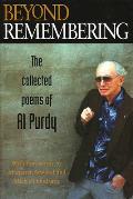 Beyond Remembering: The Collected Poems of Al Purdy