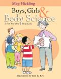 Boys Girls & Body Science A First Book About Facts of Life