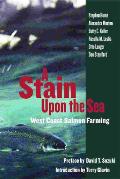 Stain Upon the Sea West Coast Salmon Farming