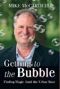 Getting to the Bubble Finding Magic Amid the Urban Roar