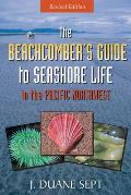 Beachcombers Guide to Seashore Life in the Pacific Northwest