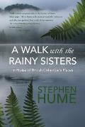 Walk with the Rainy Sisters In Praise of British Columbias Places