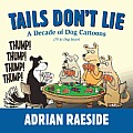 Tails Dont Lie A Decade of Dog Cartoons 70 in Dog Years