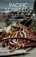 Pacific Seaweeds A Guide to Common Seaweeds of the West Coast Updated & Expanded Edition