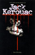 Long Slow Death Of Jack Kerouac
