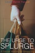 The Urge to Splurge: A Social History of Shopping