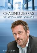 Chasing Zebras The Unofficial Guide to House MD